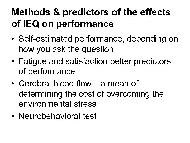 Methods & predictors of the effects of IEQ on performance • Self-estimated performance, depending