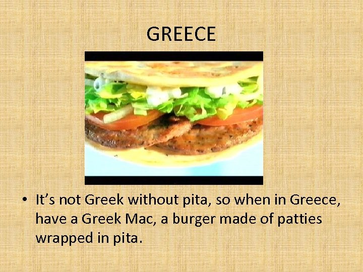 GREECE • It’s not Greek without pita, so when in Greece, have a Greek
