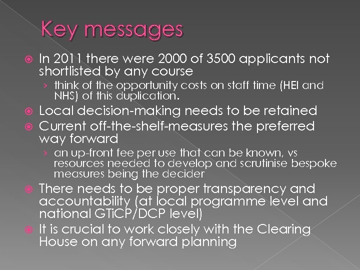 Key messages In 2011 there were 2000 of 3500 applicants not shortlisted by any
