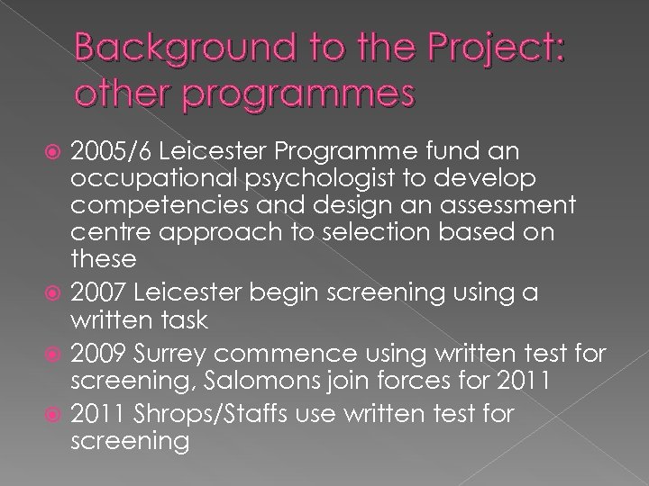 Background to the Project: other programmes 2005/6 Leicester Programme fund an occupational psychologist to