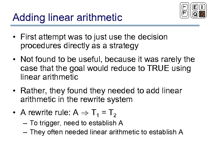 Adding linear arithmetic ` ² E I Q D • First attempt was to