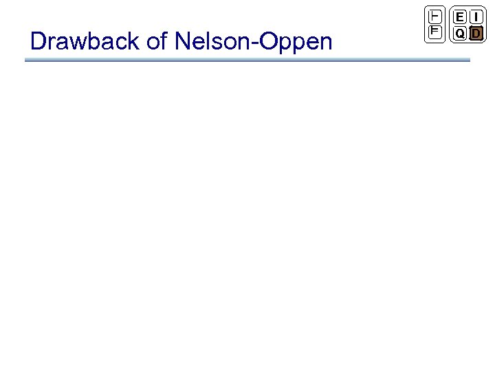 Drawback of Nelson-Oppen ` ² E I Q D 
