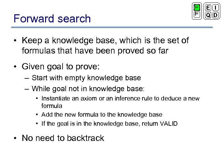 Forward search ` ² • Keep a knowledge base, which is the set of
