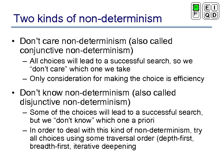 Two kinds of non-determinism ` ² • Don’t care non-determinism (also called conjunctive non-determinism)