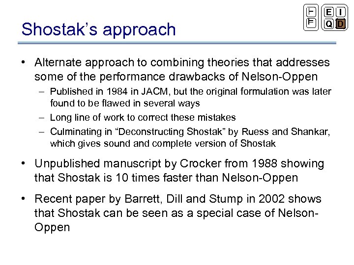 Shostak’s approach ` ² E I Q D • Alternate approach to combining theories