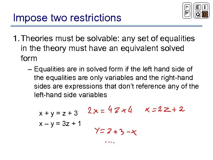 Impose two restrictions ` ² E I Q D 1. Theories must be solvable: