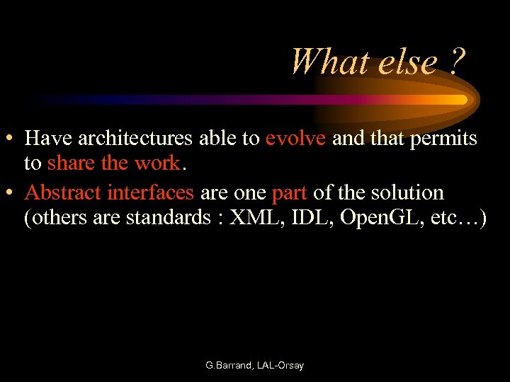 What else ? • Have architectures able to evolve and that permits to share
