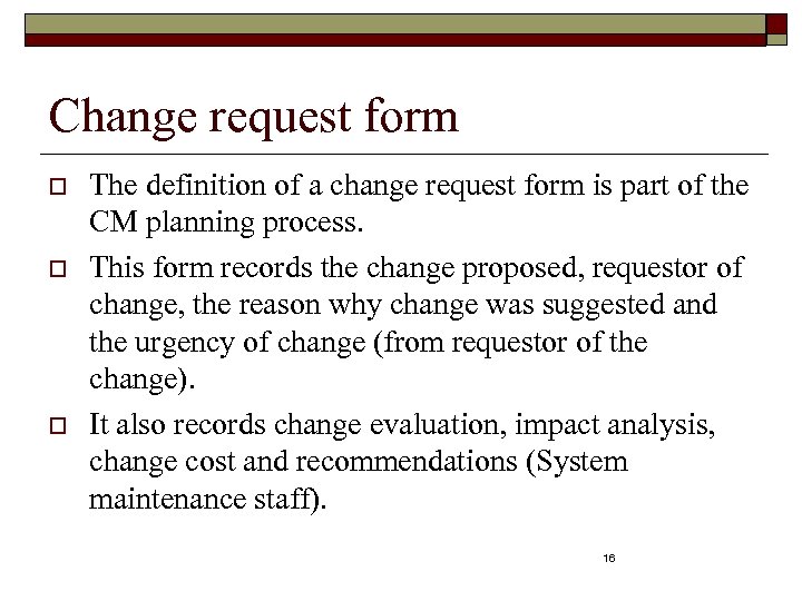 Change request form o o o The definition of a change request form is