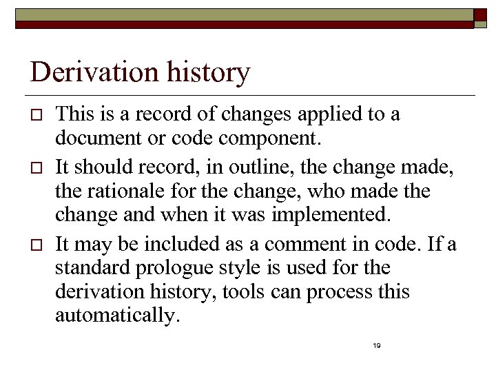 Derivation history o o o This is a record of changes applied to a