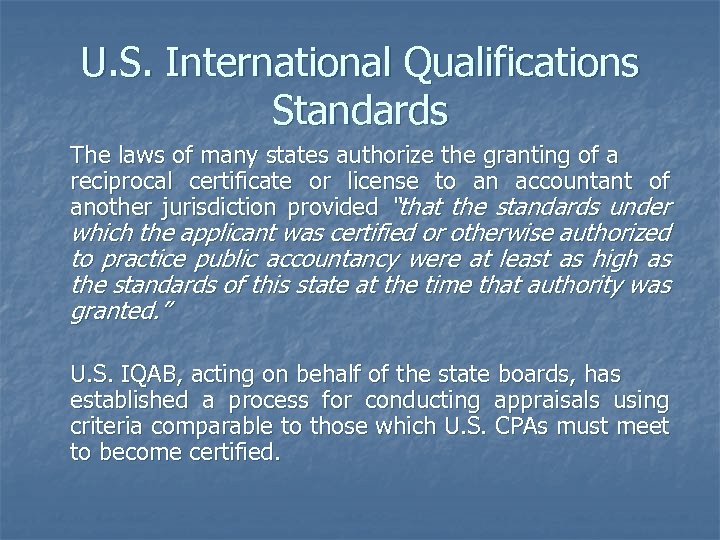 U. S. International Qualifications Standards The laws of many states authorize the granting of