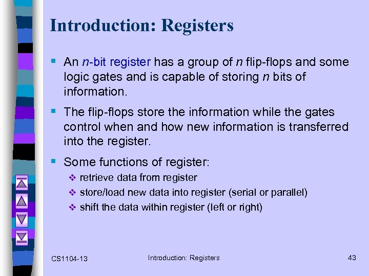 Introduction: Registers § An n-bit register has a group of n flip-flops and some