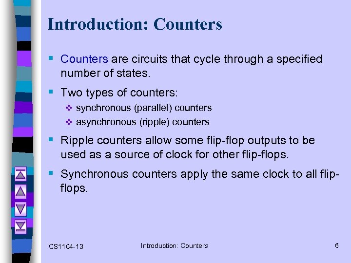 Introduction: Counters § Counters are circuits that cycle through a specified number of states.