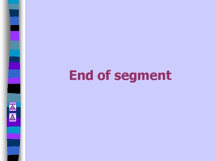 End of segment 