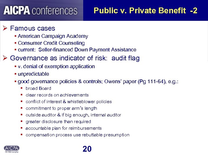 Public v. Private Benefit -2 Ø Famous cases § American Campaign Academy § Consumer