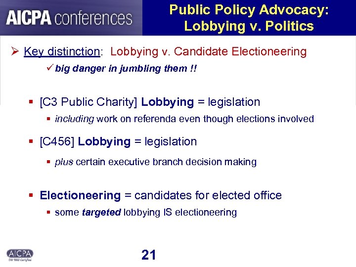 Public Policy Advocacy: Lobbying v. Politics Ø Key distinction: Lobbying v. Candidate Electioneering ü