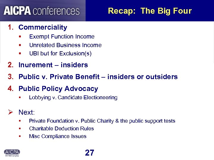 Recap: The Big Four 1. Commerciality § § § Exempt Function Income Unrelated Business