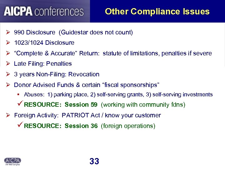 Other Compliance Issues Ø 990 Disclosure (Guidestar does not count) Ø 1023/1024 Disclosure Ø