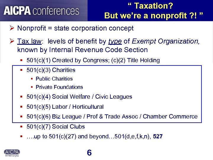 “ Taxation? But we’re a nonprofit ? ! ” Ø Nonprofit = state corporation