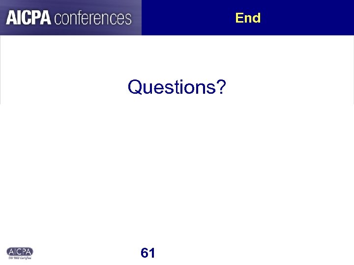 End Questions? 61 