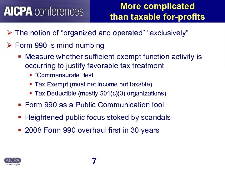 More complicated than taxable for-profits Ø The notion of “organized and operated” “exclusively” Ø