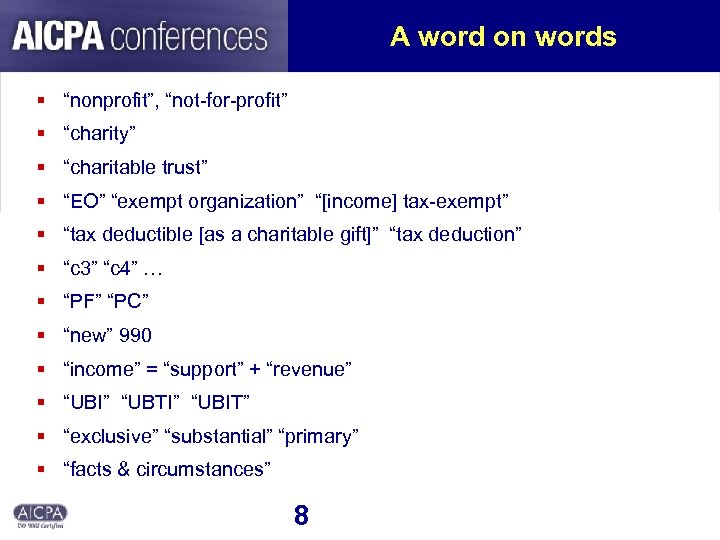 A word on words § “nonprofit”, “not-for-profit” § “charity” § “charitable trust” § “EO”