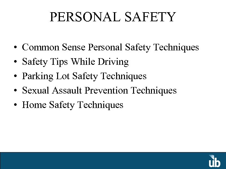 PERSONAL SAFETY • • • Common Sense Personal Safety Techniques Safety Tips While Driving