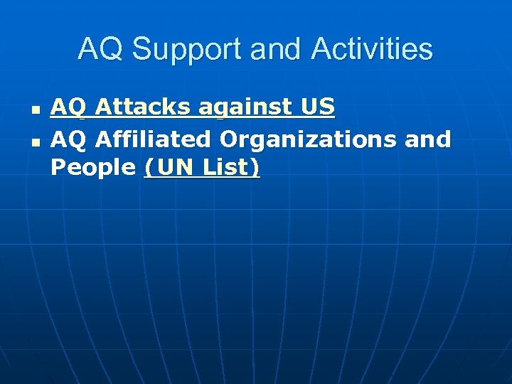 AQ Support and Activities n n AQ Attacks against US AQ Affiliated Organizations and