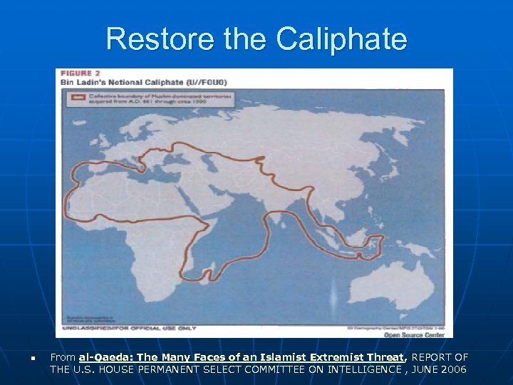 Restore the Caliphate n From al-Qaeda: The Many Faces of an Islamist Extremist Threat