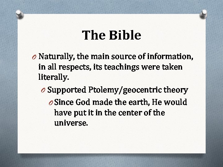 The Bible O Naturally, the main source of information, in all respects, its teachings