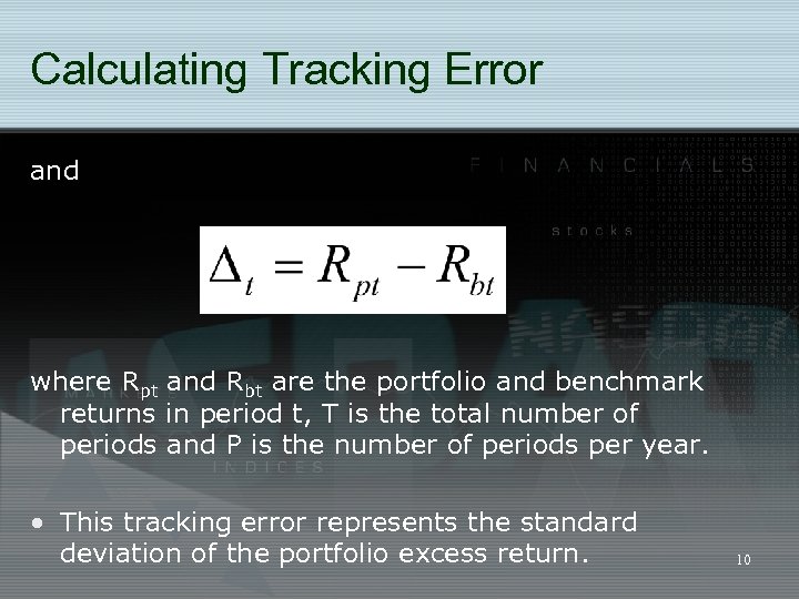 Calculating Tracking Error and where Rpt and Rbt are the portfolio and benchmark returns