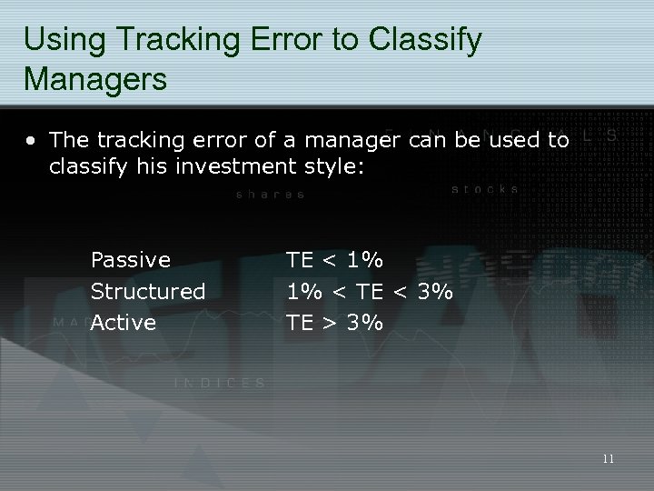 Using Tracking Error to Classify Managers • The tracking error of a manager can