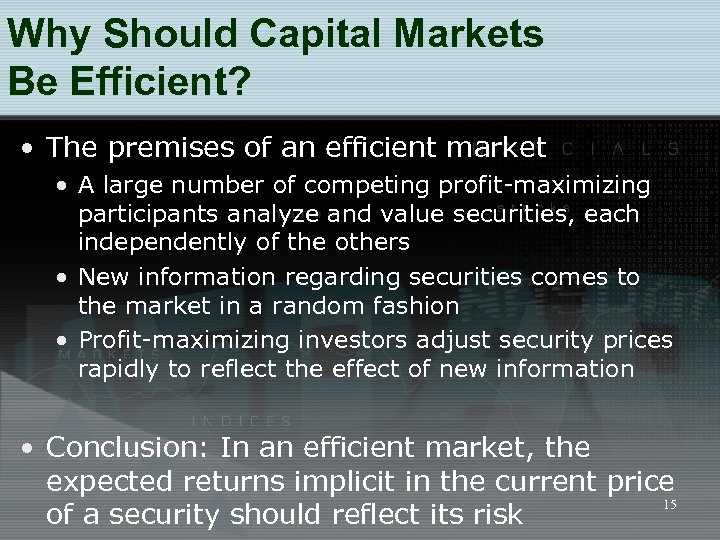 Why Should Capital Markets Be Efficient? • The premises of an efficient market •