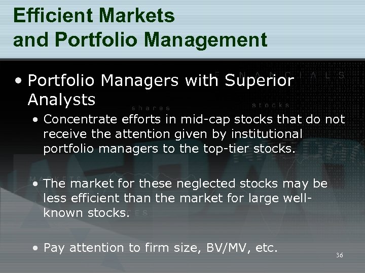 Efficient Markets and Portfolio Management • Portfolio Managers with Superior Analysts • Concentrate efforts