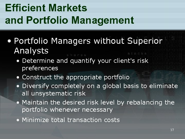 Efficient Markets and Portfolio Management • Portfolio Managers without Superior Analysts • Determine and