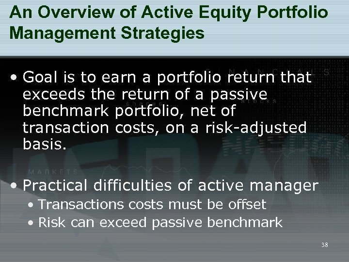 An Overview of Active Equity Portfolio Management Strategies • Goal is to earn a