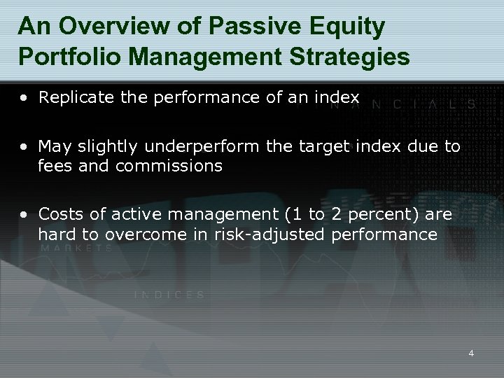 An Overview of Passive Equity Portfolio Management Strategies • Replicate the performance of an