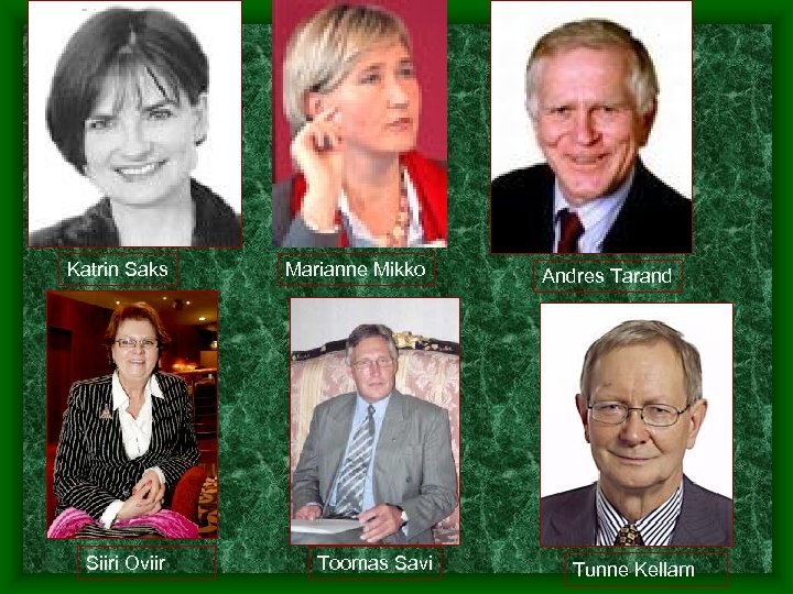 Katrin Saks Siiri Oviir Marianne Mikko Toomas Savi Andres Tarand Tunne Kellam 