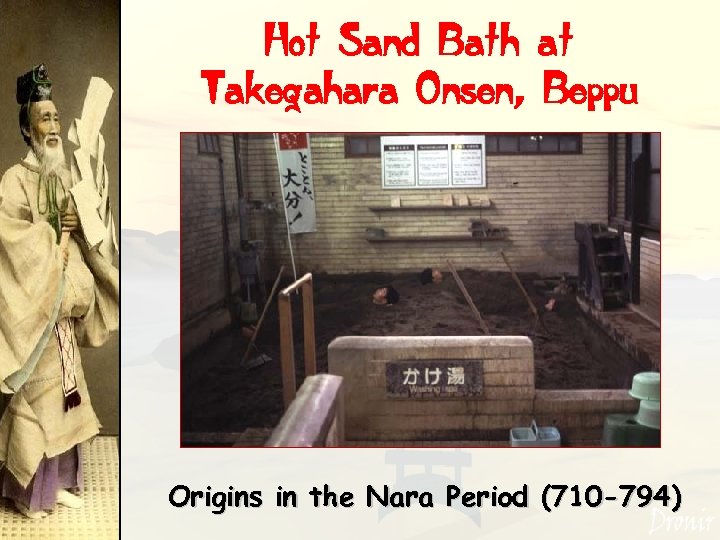 Hot Sand Bath at Takegahara Onsen, Beppu Origins in the Nara Period (710 -794)