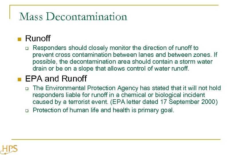 Mass Decontamination n Runoff q n Responders should closely monitor the direction of runoff