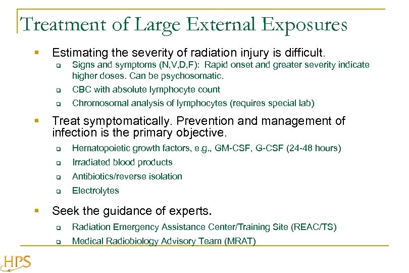 Treatment of Large External Exposures § Estimating the severity of radiation injury is difficult.
