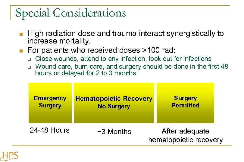 Special Considerations n n High radiation dose and trauma interact synergistically to increase mortality.