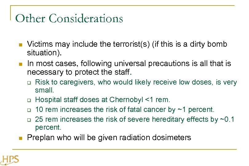 Other Considerations n n Victims may include the terrorist(s) (if this is a dirty