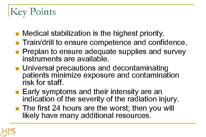 Key Points n n n Medical stabilization is the highest priority. Train/drill to ensure