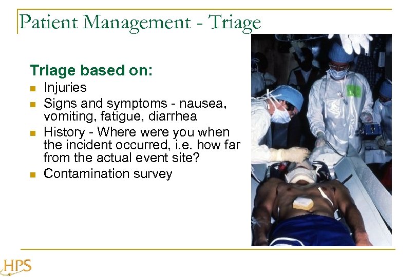 Patient Management - Triage based on: n n Injuries Signs and symptoms - nausea,