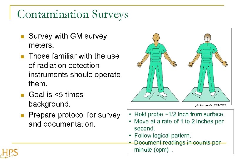 Contamination Surveys n n Survey with GM survey meters. Those familiar with the use