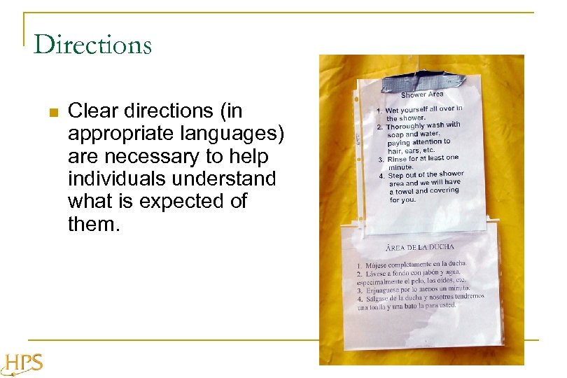 Directions n Clear directions (in appropriate languages) are necessary to help individuals understand what