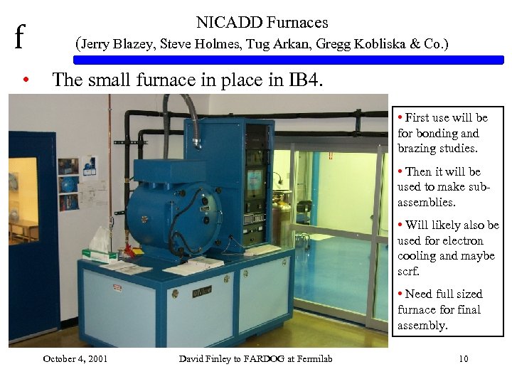f NICADD Furnaces • (Jerry Blazey, Steve Holmes, Tug Arkan, Gregg Kobliska & Co.