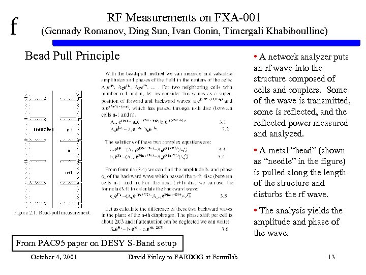 f RF Measurements on FXA-001 (Gennady Romanov, Ding Sun, Ivan Gonin, Timergali Khabiboulline) Bead