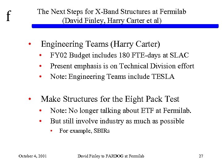 f The Next Steps for X-Band Structures at Fermilab (David Finley, Harry Carter et