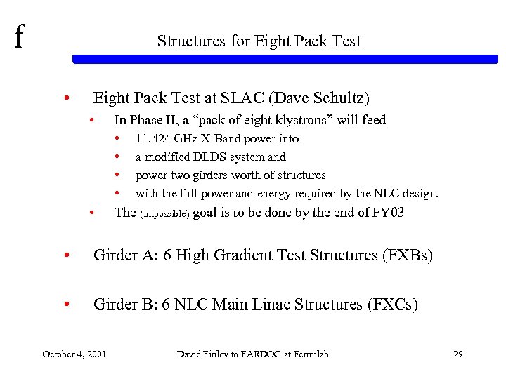 f Structures for Eight Pack Test • Eight Pack Test at SLAC (Dave Schultz)